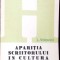 APARITIA SCRIITORULUI IN CULTURA ROMANEASCA-L. VOLOVICI-261405
