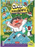 Cumpara ieftin Club miniGrafic. Aventuri si cunoastere in benzi desenate/Alexandru Ciubotariu, Adina Popescu, Alexandra Goldillo, Manuela Manita, Puiu Manu, Emanuel