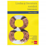 Limba si literatura romana. Caietul elevului. Clasa a VIII-a