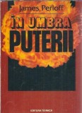 Cumpara ieftin In umbra puterii: Consiliul pentru Relatii Externe si declinul american - James Perloff