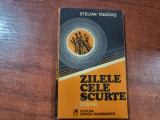 Zilele cele scurte de Stelian Tabaras