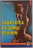 SANATATEA LA GENUL FEMININ de GUY ROULIER , 2000