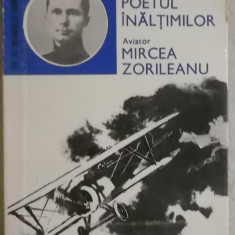 Corneliu C. Ionescu - Poetul inaltimilor. Aviator Mircea Zorileanu