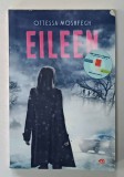 EILEEN de OTTESSA MOSHFEGH , 2019 , PREZINTA URME DE INDOIRE