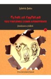 Clash-ul crizelor sau viclenia lumii asimetrice. Vol.1: Demitizarea tradarii - Gabriela Bodea