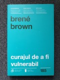 CURAJUL DE A FI VULNERABIL - Brene Brown