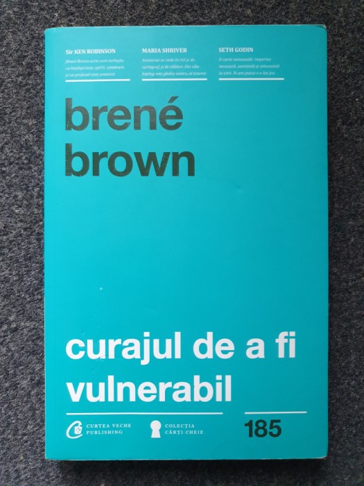 CURAJUL DE A FI VULNERABIL - Brene Brown