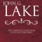 John G. Lake: The Complete Collection of His Life Teachings