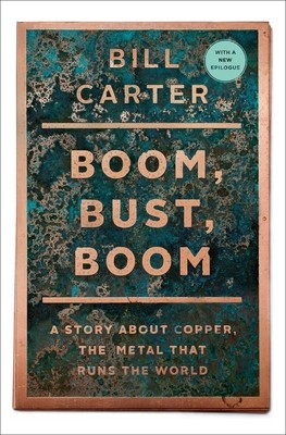Boom, Bust, Boom: A Story about Copper, the Metal That Runs the World foto