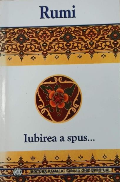 Iubirea a spus... - Rumi