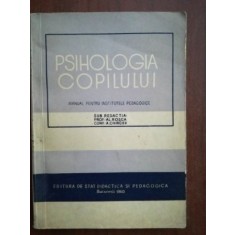 Psihologia copilului- Al. Rosca, A. Chircev