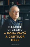 A doua viata a cartilor mele - Gabriel Liiceanu