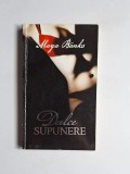Dulce supunere &ndash; Aut. Maya Banks, Trad. Dana Purcaru, Ed. Litera (Lira Passion), 2012