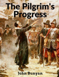 The Pilgrim&#039;s Progress: From This World to That Which Is to Come