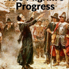 The Pilgrim's Progress: From This World to That Which Is to Come