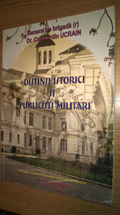 Distinsi istorici si publicisti militari - Constantin Ucrain (2006)