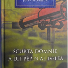 Scurta domnie a lui Pepin al IV-lea – John Steinbeck
