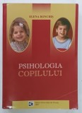 PSIHOLOGIA COPILULUI de ELENA BONCHIS , 2007