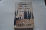 Crestinismul de-a lungul secolelor. O istorie a bisericii crestine - Earle E. Cairns