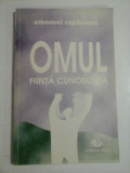 OMUL FIINTA CUNOSCUTA - Emanuel COPACIANU
