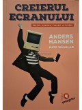 Anders Hansen - Creierul ecranului (Editia: 2022)