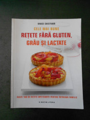 GRACE CHEETHAM - CELE MAI BUNE RETETE FARA GLUTEN. GRAU SI LACTATE foto