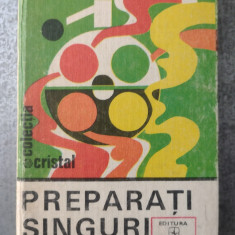 PREPARATI SINGURI DAN I. SERACU, ED. ALBATROS, 1982