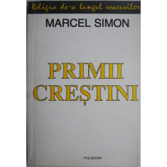 Primii crestini &ndash; Marcel Simon