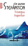 Triste&Aring;&pound;ea &Atilde;&reg;ngerilor - Jon Kalman Stefansson - Editura Polirom