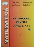 Dorel Duca - Matematica - Manual pentru clasa a XII-a M2 (editia 2003)