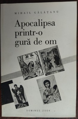MIHAIL GALATANU: APOCALIPSA PRINTR-O GURA DE OM (VERSURI, editia princeps 2004) foto