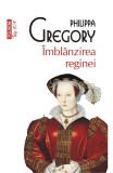 Cumpara ieftin Imblanzirea Reginei Top 10+ Nr 553, Philippa Gregory - Editura Polirom