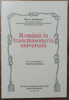 Romanii in francmasoneria universala - Dan A. Lazarescu foto