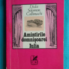 Dida Solomon Callimachi – Amintirile domnisoarei Iulia ( prima editie )