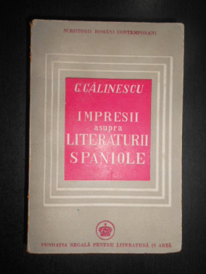 George Calinescu - Impresii asupra literaturii spaniole (1946, prima editie) foto