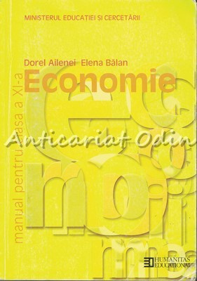 Economie. Manual Pentru Clasa A XI-a - Dorel Ailenei, Elena Balan foto