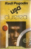 Usa. Durerea Radi Pogodin, roman clasic, editura Univers, aparitie 1990, 395 pagini, literatura straina