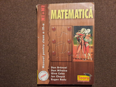 Matematica manual pentru clasa a IX-a M1+M2- Dan Branzei, Dan Mihalca foto