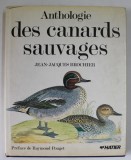 ANTHOLOGIE DES CANARDS SAUVGES par JEAN - JACQUES BROCHIER , 1989