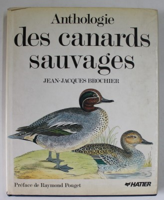 ANTHOLOGIE DES CANARDS SAUVGES par JEAN - JACQUES BROCHIER , 1989 foto
