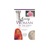 Every Woman in the Bible: Everything in the Bible Series