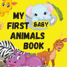 My First Baby Animals Book: A Picture Book with Lots of Fun Facts Too