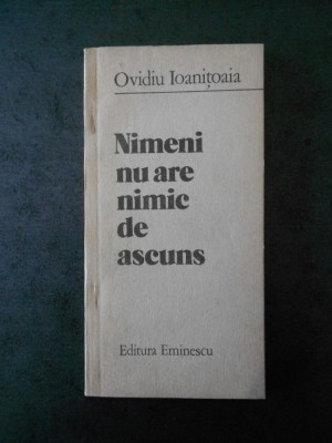 OVIDIU IOANITOAIA - NIMENI NU ARE NIMIC DE ASCUNS foto