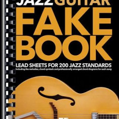 Jazz Guitar Fake Book - Volume 1: Lead Sheets for 200 Jazz Standards