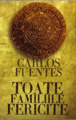 TOATE FAMILIILE FERICITE - CARLOS FUENTES foto