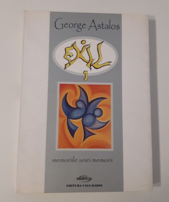 George Astalos Exil Memoriile unei memorii foto