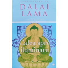 Calea Spre Iluminare - Dalai Lama ,555709