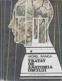 Tratat Anatomia Omului Vol. 1, Partea 1, Viorel Ranga, Editura Medicala 1990, Carte Medicina, Hardcover