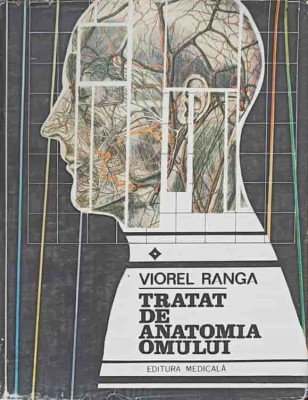 TRATAT DE ANATOMIA OMULUI VOL. 1 PARTEA 1-VIOREL RANGA foto