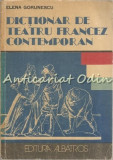 Dictionar De Teatru Francez Contemporan - Elena Gorunescu